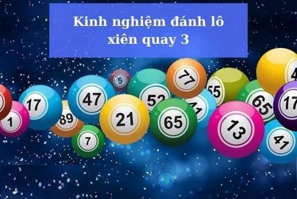 Lô xiên quay 3 ăn bao nhiêu và kinh nghiệm đánh đâu trúng đó